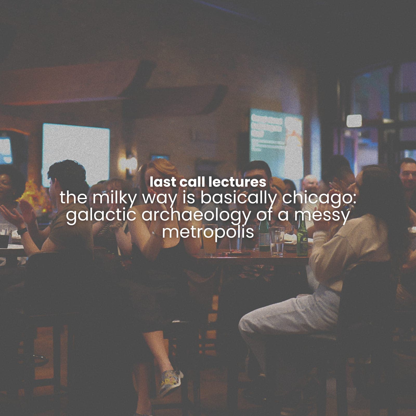 last call lectures: the milky way is basically chicago: galactic archaeology of a messy metropolis