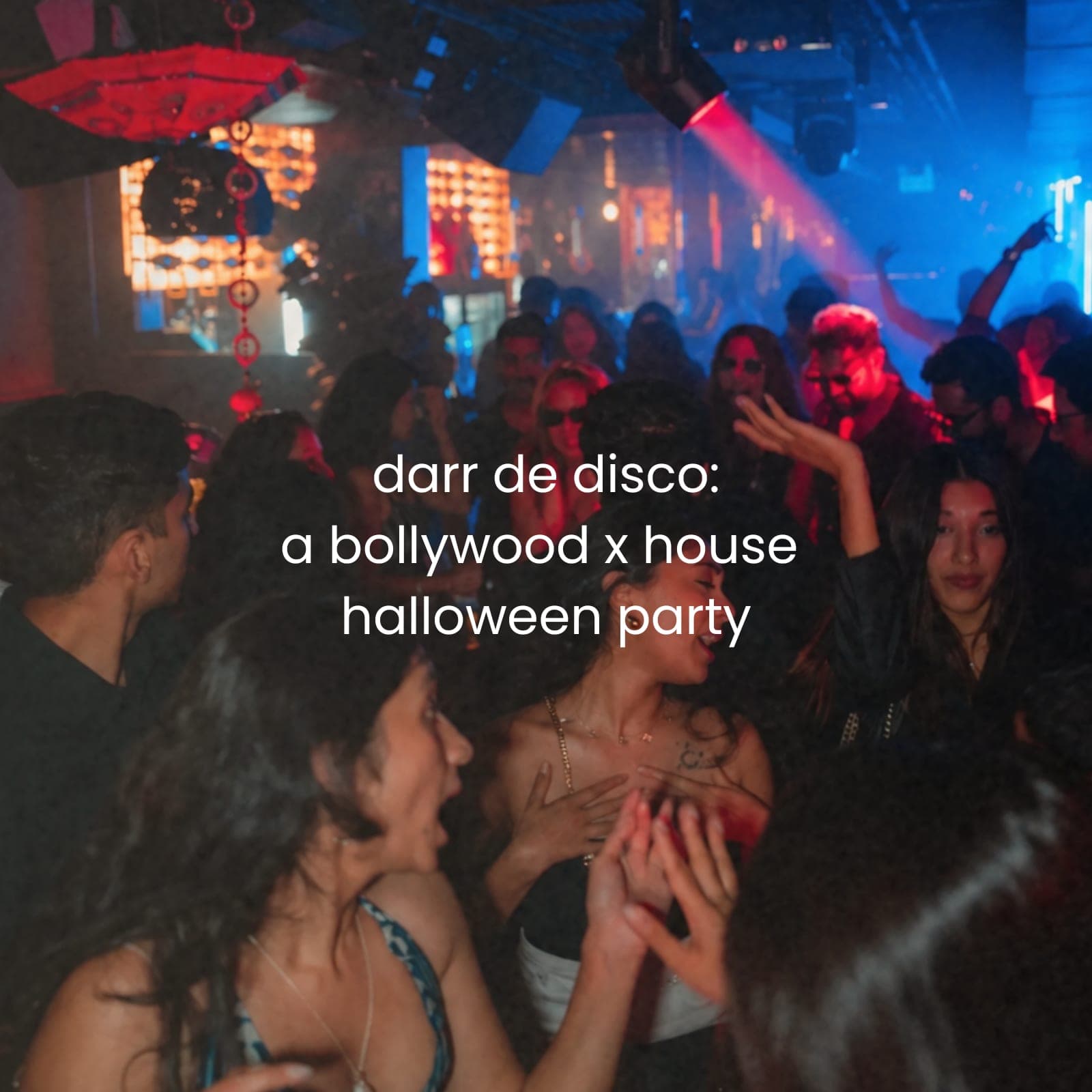 darr de disco: a desi halloween party with bollywood and house music